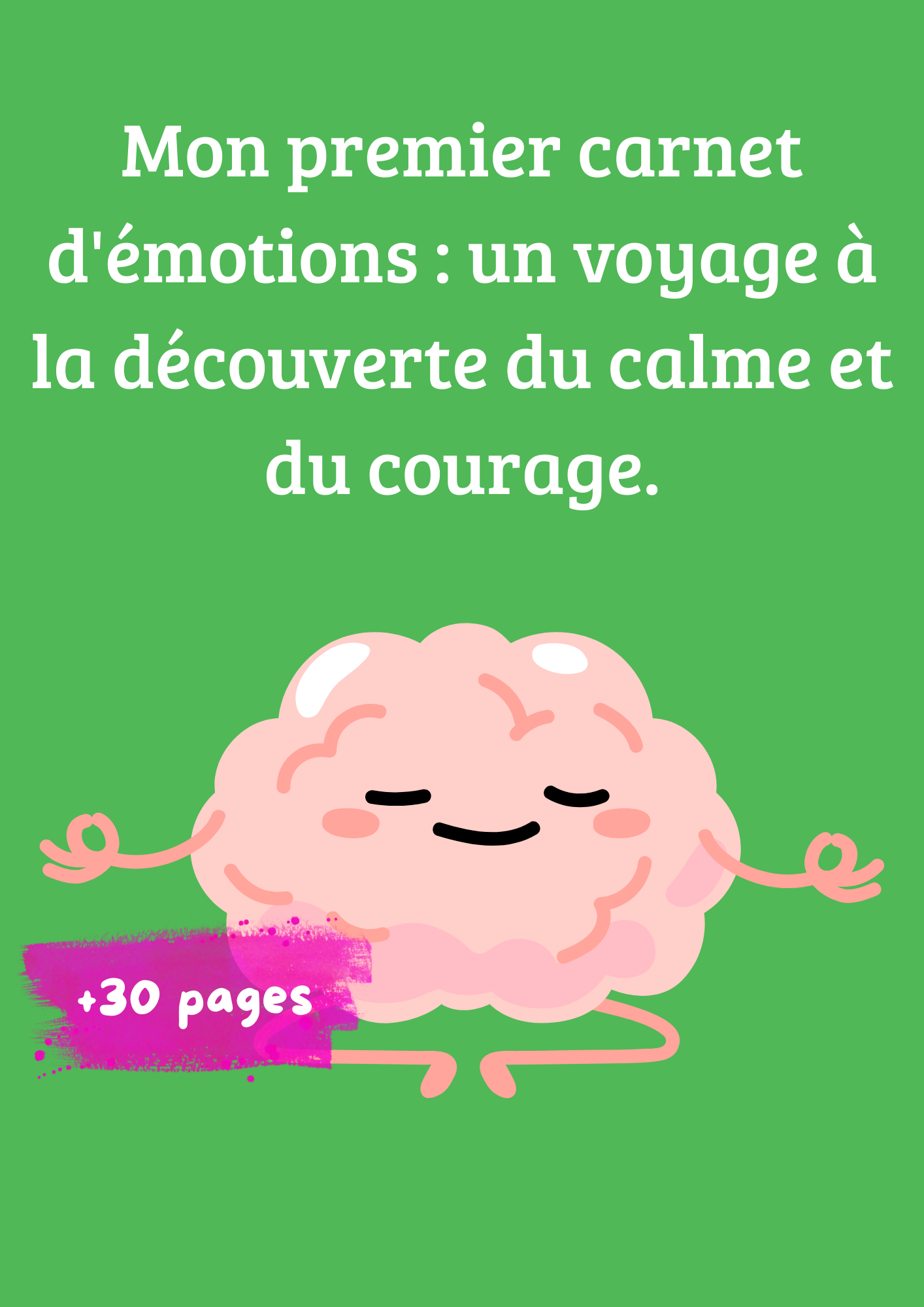 Mon premier cahier d'émotions : un voyage à la découverte du calme et du courage.